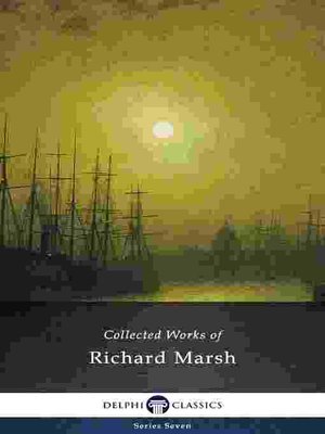 cover image of Delphi Collected Works of Richard Marsh (Illustrated)
